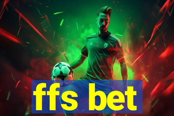 ffs bet